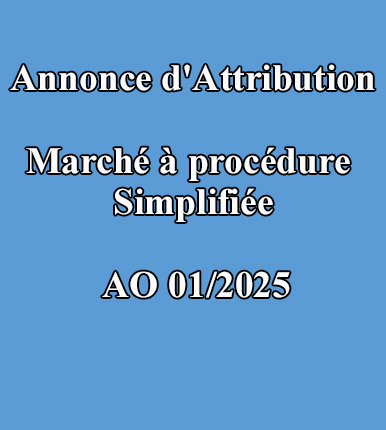 Annonce d'attribution Marché à procédure simplifiée AO01/2025 